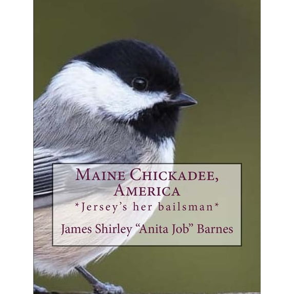 Maine Chickadee, America: *Jersey's her bailsman*, (Paperback)