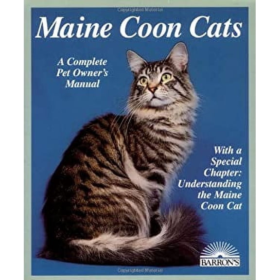 Pre-Owned Maine Coon Cats: Everything About Purchase, Care, Nutrition, Reproduction, Diseases, and Behavior (Complete Pet Owner's Manual) (Paperback) 0812090381 9780812090383