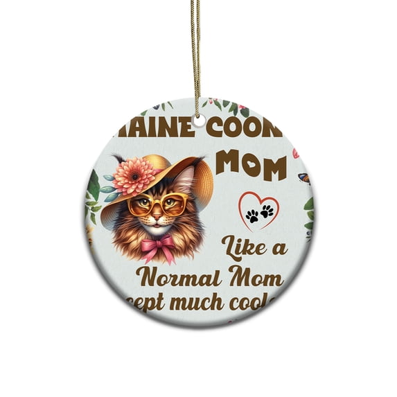 Maine Coon Mom Like a Normal Mom Except Much Cooler Happy Mother's Day Ceramic Round Ornament Cat Lover Kitten Owner Gifts Home Tree Decor - 02004