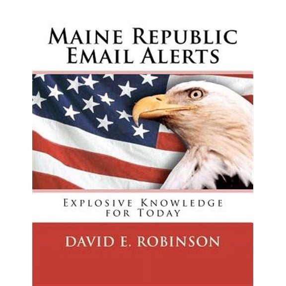 Maine Republic Email Alerts : Exploding Knowledge for Today
