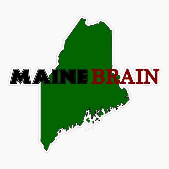 Maine...on the brain. Sticker