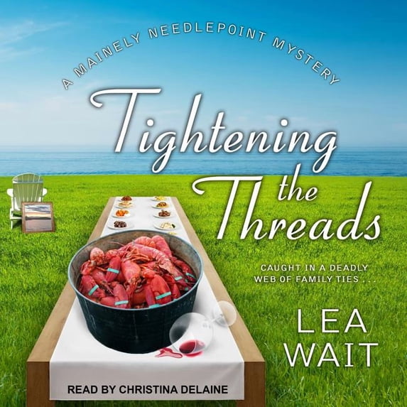 Mainely Needlepoint Mystery: Tightening the Threads (Audiobook)