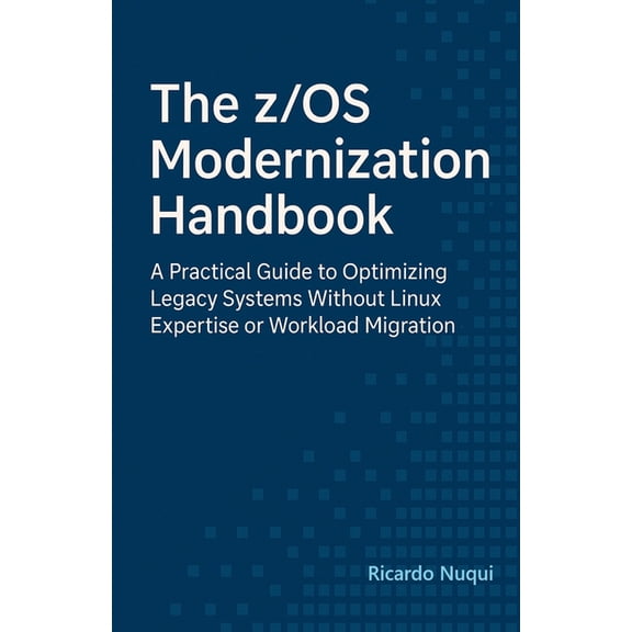 Mainframes The z/OS Modernization Handbook, (Paperback)