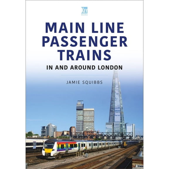 Britain's Railways Main Line Passenger Trains in and Around London, (Paperback)