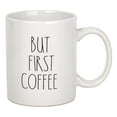 thumbnail image 1 of Mainstays 14 fl oz. Sentiment White Stoneware Mug "...But Coffee First", 1 of 5