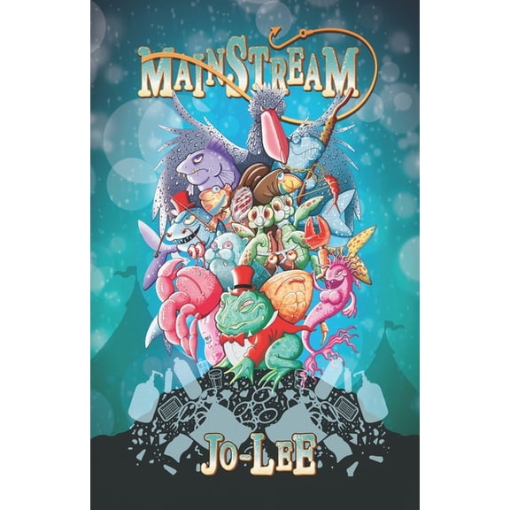 Mainstream: A Plastic-Filled Underwater Adventure Raising Awareness, (Paperback)