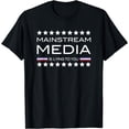 thumbnail image 1 of Mainstream Media is Lying to You T-Shirt, 1 of 3