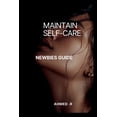thumbnail image 1 of Maintain Self-Care: Newbies Guide, (Paperback), 1 of 1
