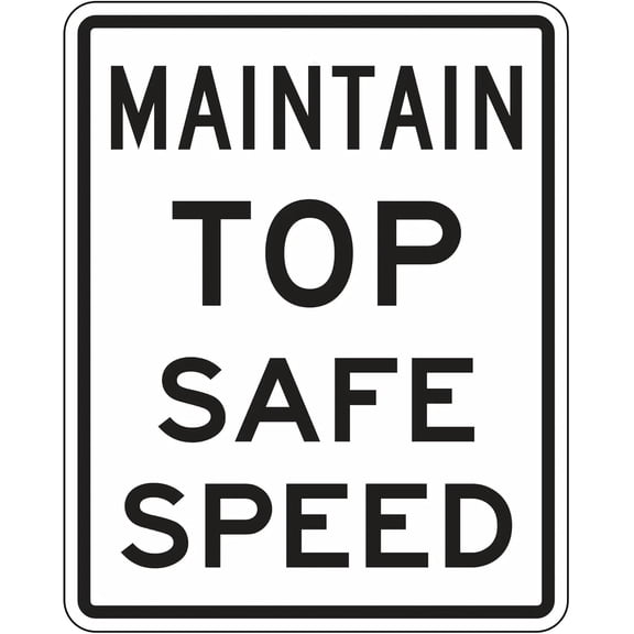 Maintain Top Safe Speed Sign – 8x12 Inch Reflective RustFree Aluminum,UV Protected & Weatherproof,HighVisibility Safety Warning for Workplace or Construction Sites