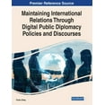 thumbnail image 1 of Maintaining International Relations Through Digital Public Diplomacy Policies and Discourses, (Paperback), 1 of 1