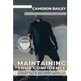 thumbnail image 1 of The Secrets of Self-Confidence: A Compre Maintaining Your Confidence: Strategies for Sustaining a Positive Mindset and Overcoming Obstacles, Book 4, (Paperback), 1 of 1