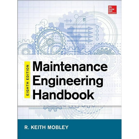 Maintenance Engineering Handbook, Eighth Edition (Hardcover)
