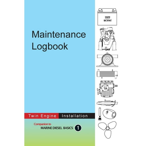 Maintenance Logbook - Twin Engine Installation: value-added logbook for marine diesel engine installations, (Hardcover)