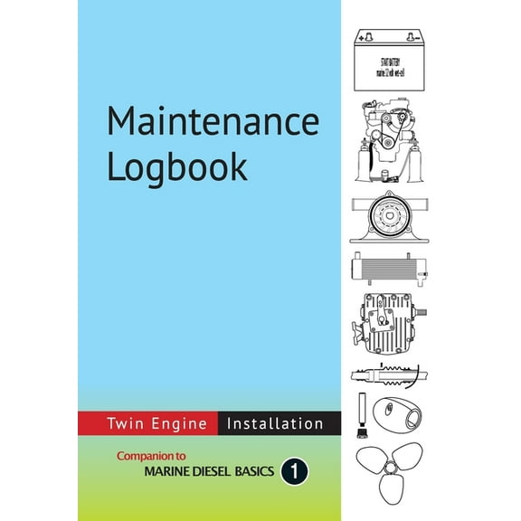 Maintenance Logbook - Twin Engine Installation: value-added logbook for marine diesel engine installations, (Paperback)
