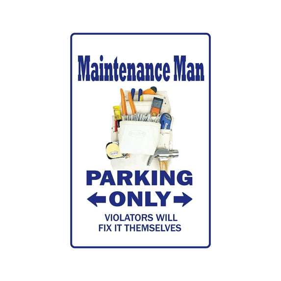 Maintenance Man Novelty Aluminum Sign | Indoor/Outdoor | Funny Home Décor for Garages, Living Rooms, Bedroom, Offices | SignMission Parking Handy Gift Janitor Grounds Keeper Fix It Sign