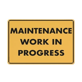 Maintenance Work In Progress Sign Uv Ink Printed For House And Business (Aluminum) Size: 12 x 16 inch