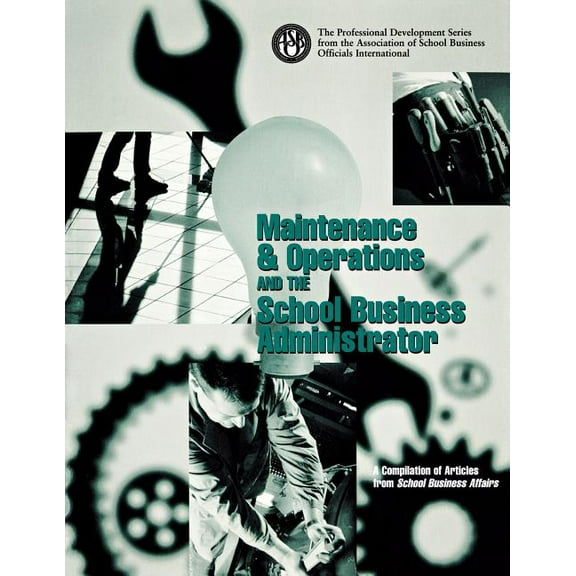 Maintenance & Operations and the School Business Administrator, (Paperback)
