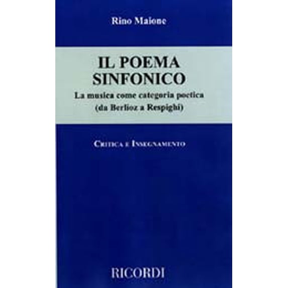 Maione, Rino: IL POEMA SINFONICO. COLLANA 'LA RICORDINA' / Ricordi Americana / 2002