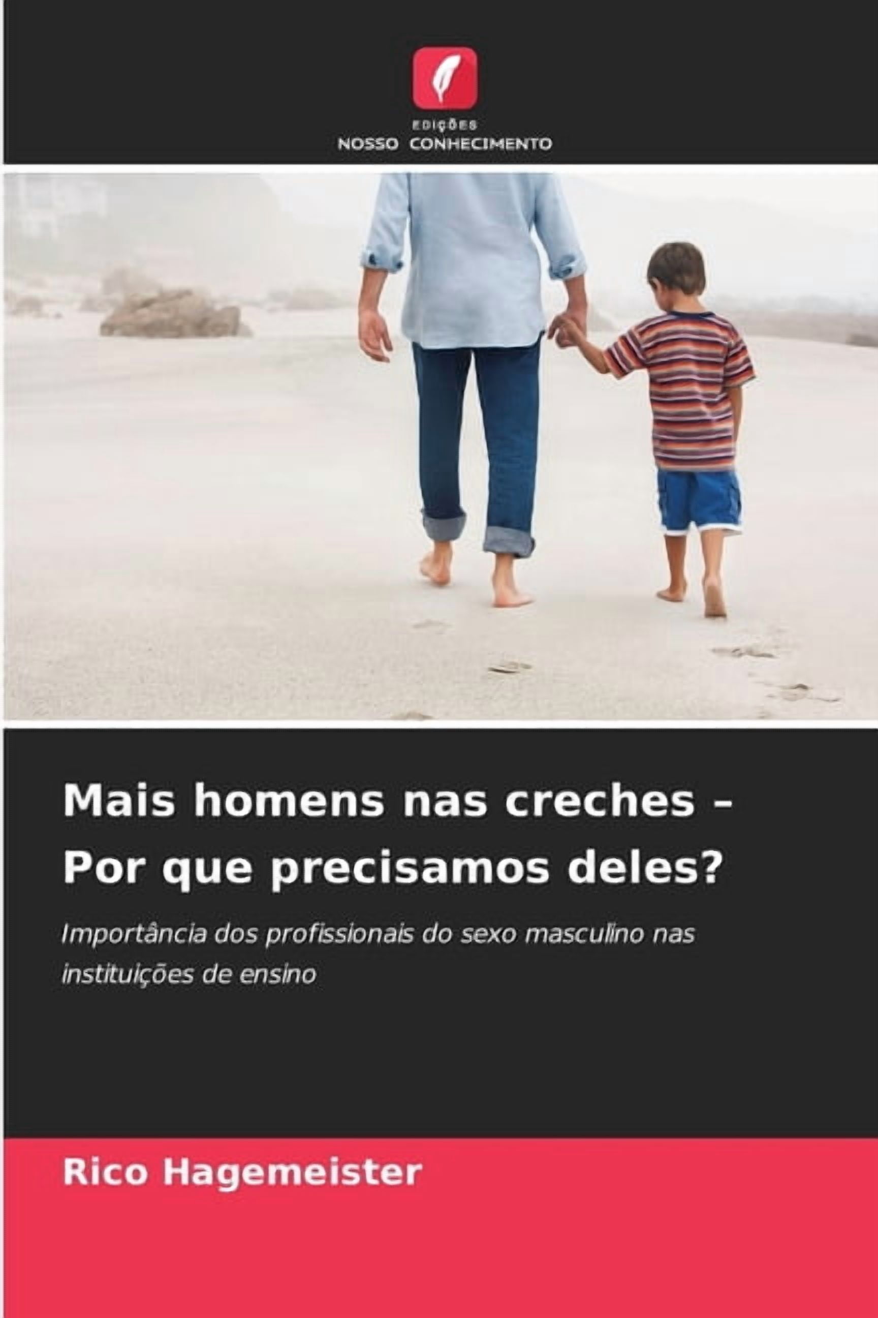 Mais homens nas creches - Por que precisamos deles?, (Paperback)
