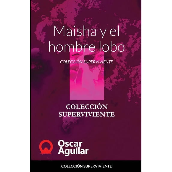 Maisha y el hombre lobo: Colección Superviviente, (Paperback)