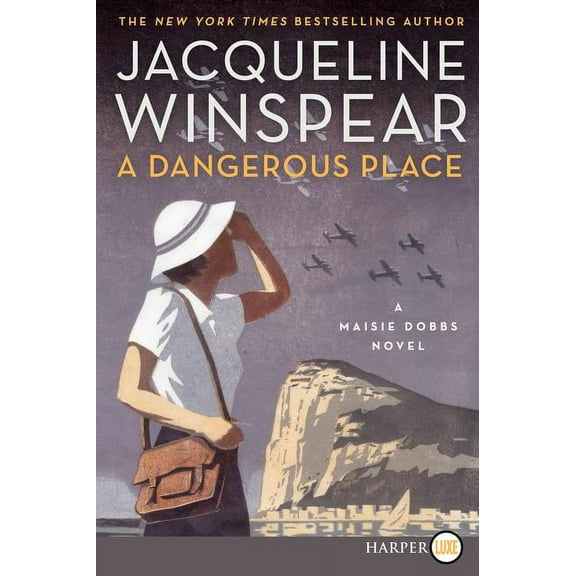 Maisie Dobbs A Dangerous Place: A Maisie Dobbs Novel, Book 11, (Paperback)