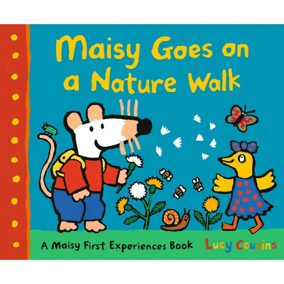 Maisy First Experiences Maisy Goes on a Nature Walk: A Maisy First Experience Book (Maisy the Mouse Explores the Outdoors - A Picture Book for T, (Hardcover)