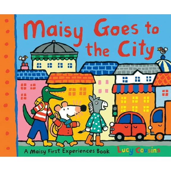 Maisy First Experiences Maisy Goes to the City: A Maisy First Experiences Book (Maisy the Mouse's First Urban Experience Picture Book for T, (Paperback)