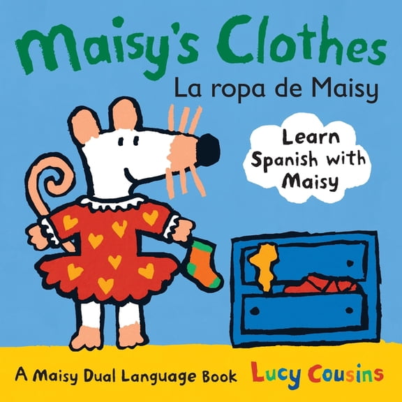 Maisy Maisy's Clothes La Ropa de Maisy: A Maisy Dual Language Book (Maisy the Mouse's English-Spanish Board Book for, (Board Book)