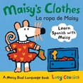 thumbnail image 1 of Maisy Maisy's Clothes La Ropa de Maisy: A Maisy Dual Language Book (Maisy the Mouse's English-Spanish Board Book for, (Board Book), 1 of 1