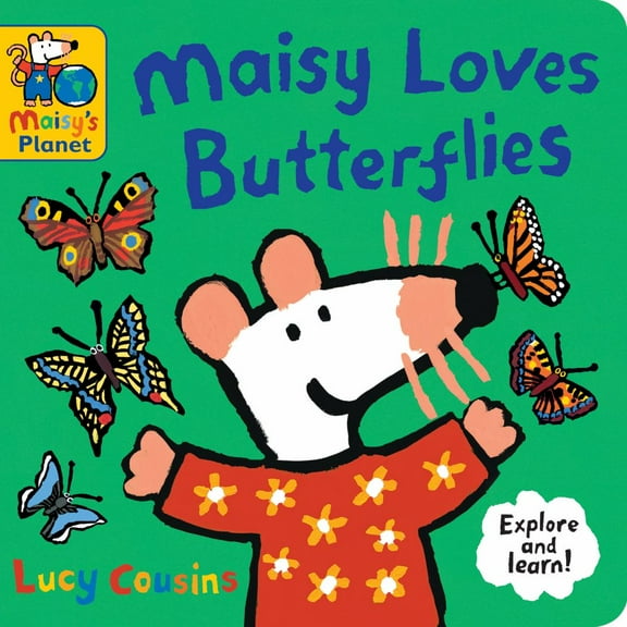 Lucy Cousins: Maisy Loves Butterflies: A Maisy's Planet Book (Educational Board Book about Nature - for Toddlers and Kids Ages 1-3) (Board Book)