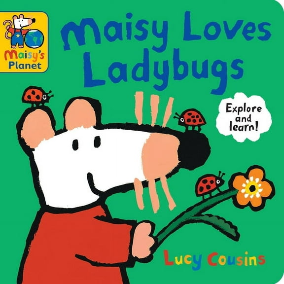 Maisy's Planet Maisy Loves Ladybugs: A Maisy's Planet Book: (Educational Board Book about Bugs and Insects - For Toddlers and Kids, (Board Book)