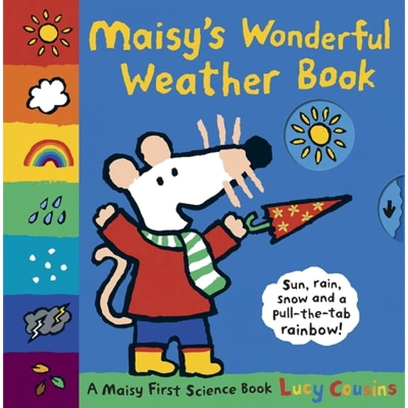 Pre-Owned Maisy's Wonderful Weather Book: A Maisy First Science Book (a Maisy the Mouse Tabbed Board Book - For Toddlers, Preschoolers, and Preschoolers Ages 3- (Hardcover) 076365096X 9780763650964