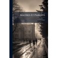 thumbnail image 1 of Maitres Et Parents : Etude Et Enquête Sur La Cooperation De L'école Et Du Lycée Avec La Famille (Paperback), 1 of 1
