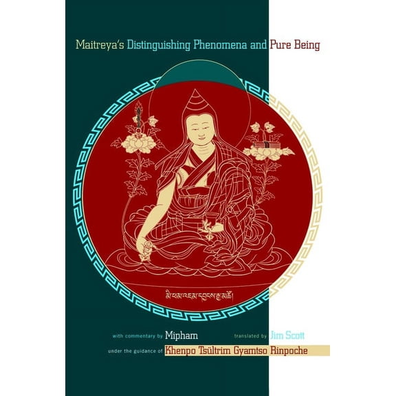 Maitreya's Distinguishing Phenomena and Pure Being : With Commentary by Mipham (Paperback)