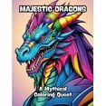 thumbnail image 1 of Majestic Dragons: A Mythical Coloring Quest, (Paperback), 1 of 1