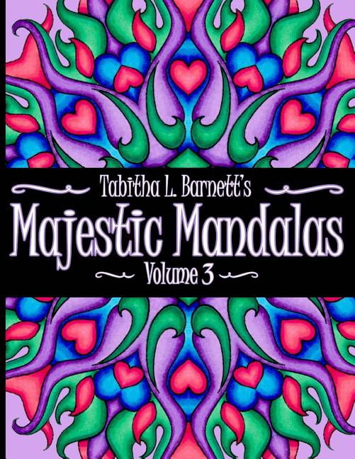 Majestic Mandalas Majestic Mandalas Volume 3: Adult Coloring Book featuring 65 hand-drawn unique mandalas, Book 3, (Paperback)