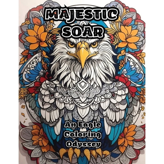 Majestic Soar: An Eagle Coloring Odyssey, (Paperback)