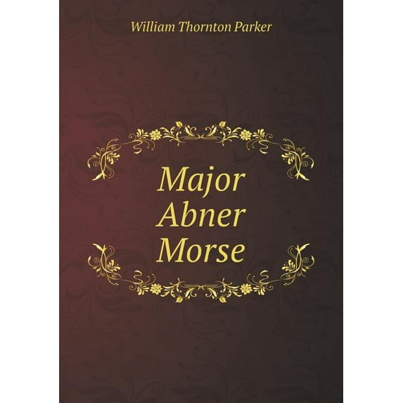 Major Abner Morse (Paperback)