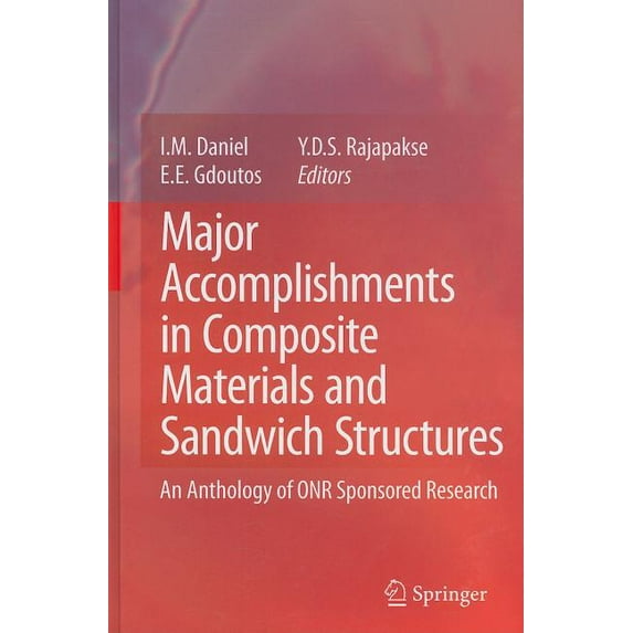 Major Accomplishments in Composite Materials and Sandwich Structures: An Anthology of ONR Sponsored Research, (Hardcover)