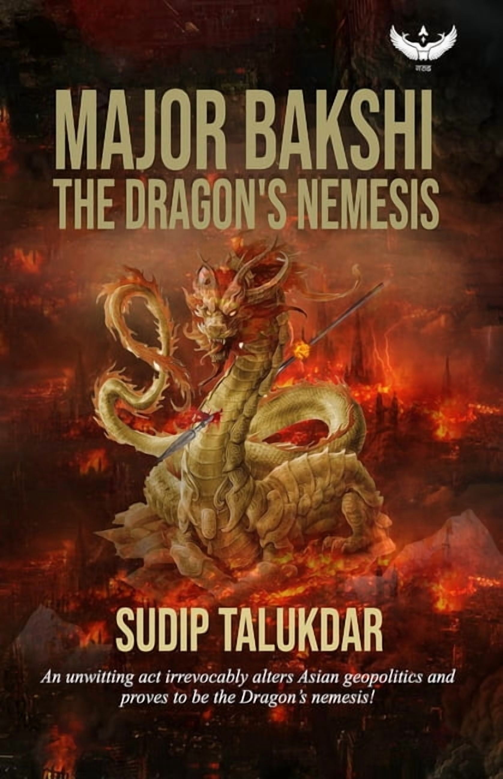 Major Bakshi: The Dragon's Nemesis, (Paperback)