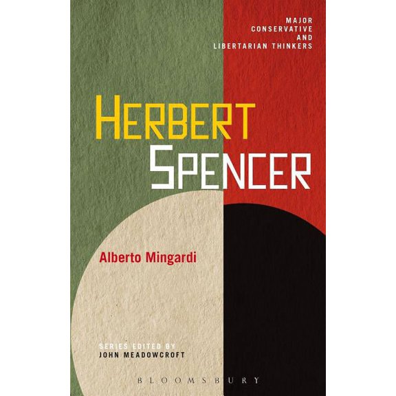 Major Conservative and Libertarian Think Herbert Spencer, (Paperback)
