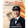 thumbnail image 1 of Major Dream: From Immigrant Housemaid to Harvard Ph.D. (Paperback) by Dr. Jin Kyu Robertson, 1 of 1