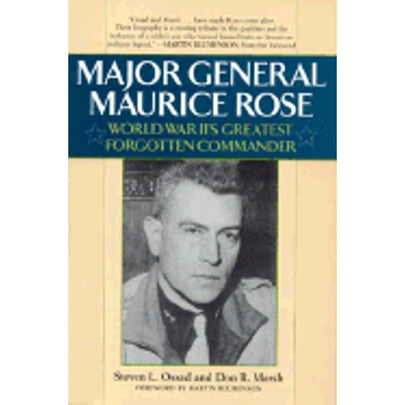 Pre-Owned Major General Maurice Rose: World War II's Greatest Forgotten Commander (Hardcover) 0878333088 9780878333080