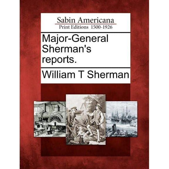 Major-General Sherman's Reports. (Paperback)