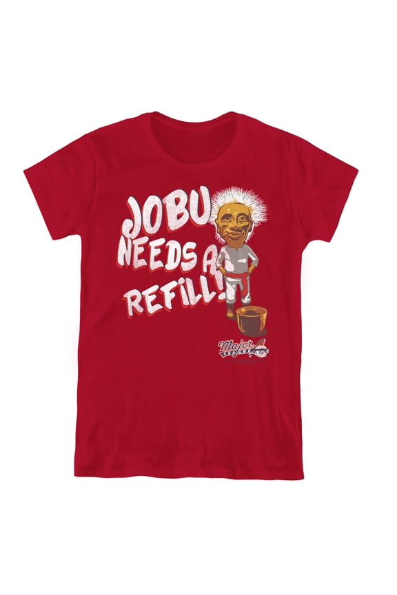 Major League Jobu Needs A Refill Women's T-Shirt Cardinal