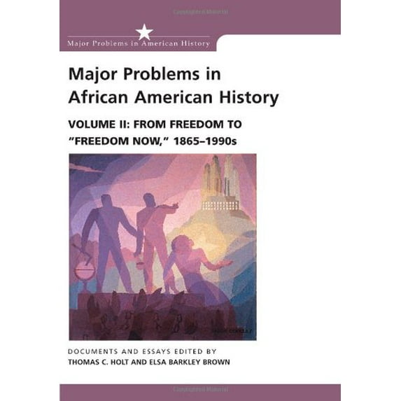 Pre-Owned Major Problems in African American History : Volume II: from Freedom to "Freedom Now," 1865 - 1990s (Paperback) 9780669462937