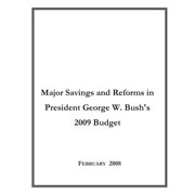 Major Savings and Reforms in President George W. Bushs 2009 Budget, Paperback