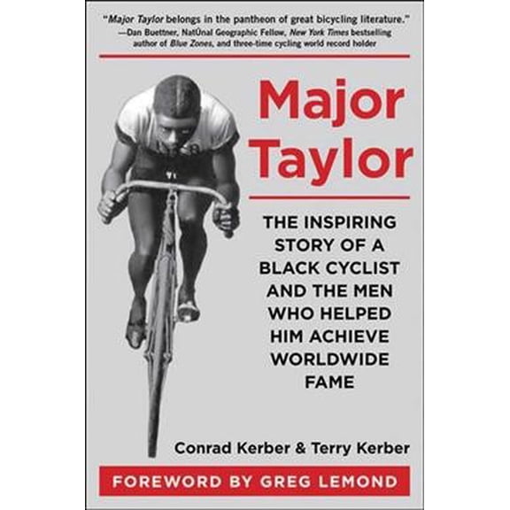 Major Taylor : The Inspiring Story of a Black Cyclist and the Men Who Helped Him Achieve Worldwide Fame (Paperback)