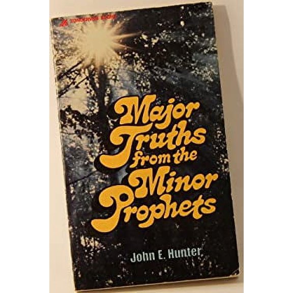 Pre-Owned Major Truths From the Minor Prophets (Paperback) 0310264820 9780310264828