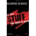 thumbnail image 1 of Pre-Owned Majoring in Music: All the Stuff You Need to Know (Paperback) 1574631500 9781574631500, 1 of 1